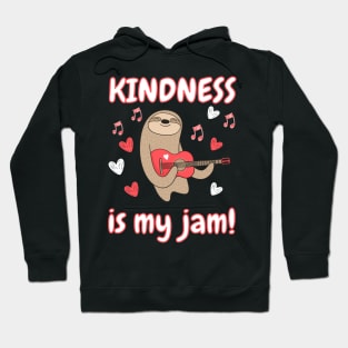 Kindness is My Jam with Sloth Playing Guitar Hoodie